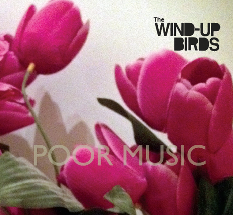 The Wind Up Birds Poor Music